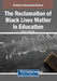 The Reclamation of Black Lives Matter in Education by III Hines Mack T.