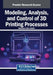 Modeling, Analysis, and Control of 3D Printing Processes by Romdhane Ben Khalifa