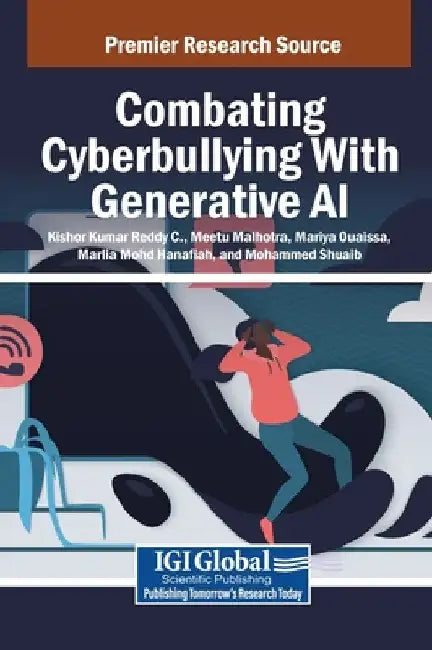 Combating Cyberbullying With Generative AI by Kishor Kumar Reddy C.