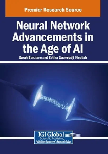 Neural Network Advancements in the Age of AI by Sarah Benziane
