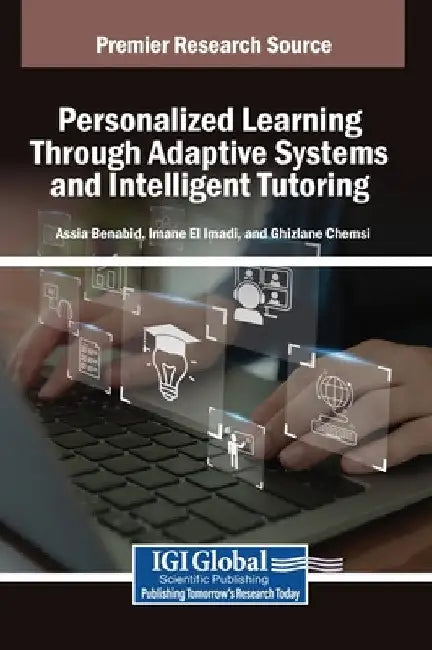 Personalized Learning Through Adaptive Systems and Intelligent Tutoring by Assia Benabid