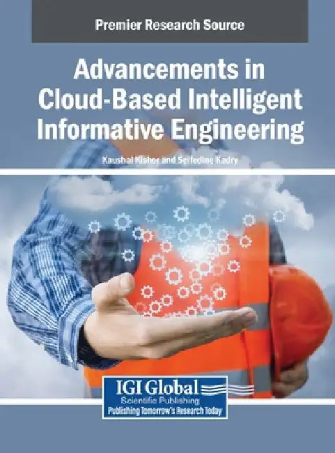 Advancements in Cloud-Based Intelligent Informative Engineering by Kaushal Kishor