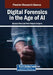 Digital Forensics in the Age of AI by Marwan Omar