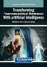 Transforming Pharmaceutical Research With Artificial Intelligence by Miltiadis D. Lytras