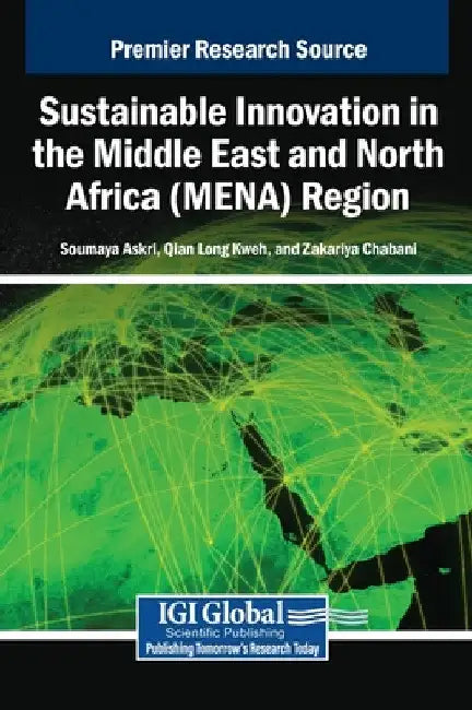 Sustainable Innovation in the Middle East and North Africa (MENA) Region by Soumaya Askri