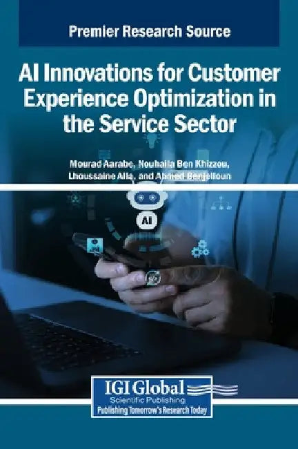 AI Innovations for Customer Experience Optimization in the Service Sector by Mourad Aarabe