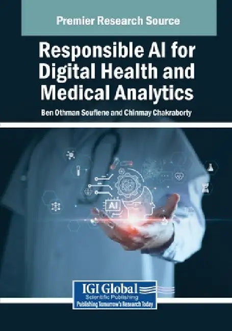 Responsible AI for Digital Health and Medical Analytics by Ben Othman Soufiene