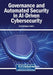 Governance and Automated Security in AI-Driven Cybersecurity by Nuno Mateus-Coelho