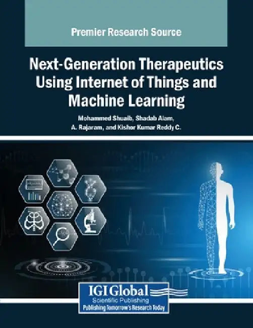 Next-Generation Therapeutics Using Internet of Things and Machine Learning by Mohammed Shuaib