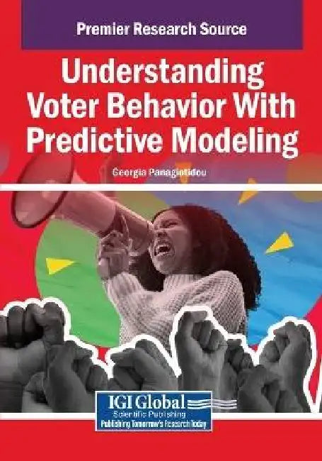 Understanding Voter Behavior With Predictive Modeling by Georgia Panagiotidou