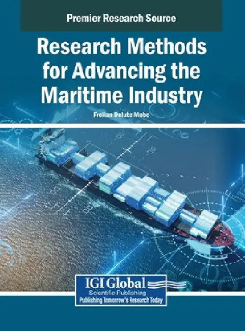 Research Methods for Advancing the Maritime Industry by Froilan Delute Mobo
