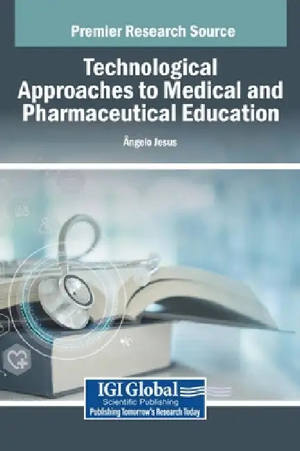 Technological Approaches to Medical and Pharmaceutical Education by Ngelo Jesus
