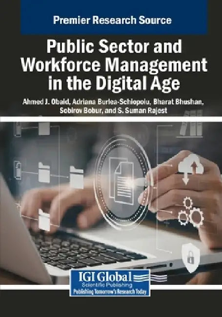 Public Sector and Workforce Management in the Digital Age by Ahmed J. Obaid
