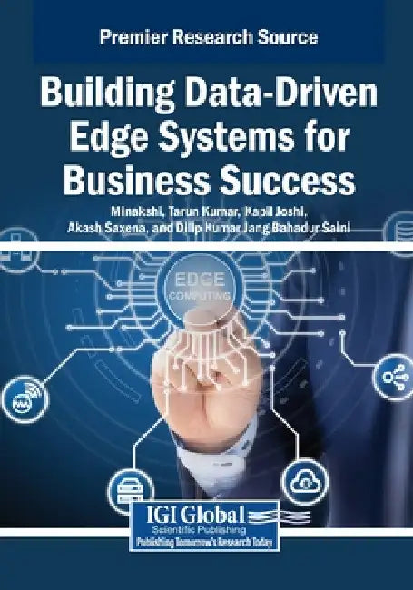 Building Data-Driven Edge Systems for Business Success by Minakshi