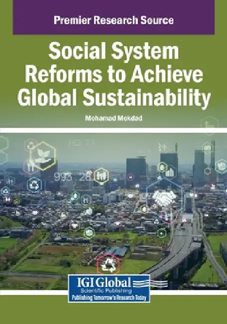 Social System Reforms to Achieve Global Sustainability by Mohamad Mokdad