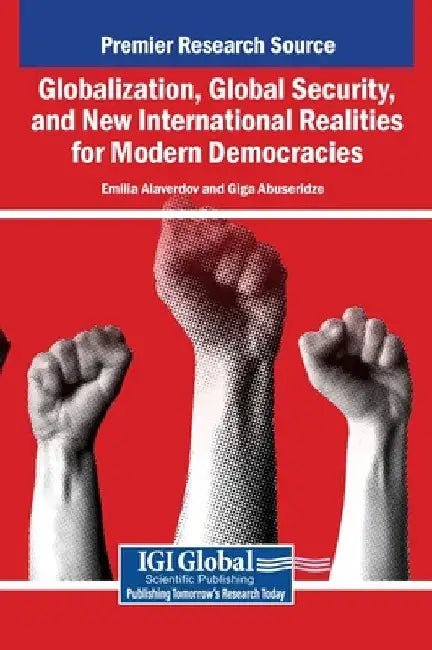 Globalization, Global Security, and New International Realities for Modern Democracies by Emilia Alaverdov