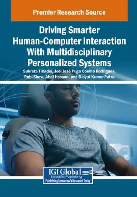 Driving Smarter Human-Computer Interaction With Multidisciplinary Personalized Systems by Subrata Tikadar