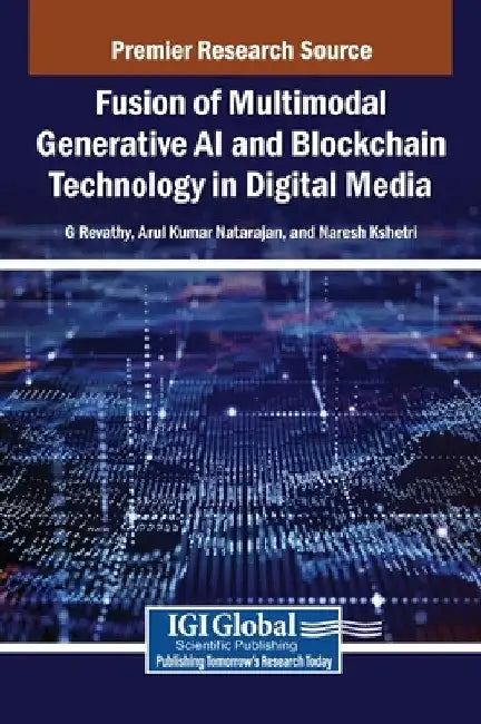 Fusion of Multimodal Generative AI and Blockchain Technology in Digital Media by G. Revathy
