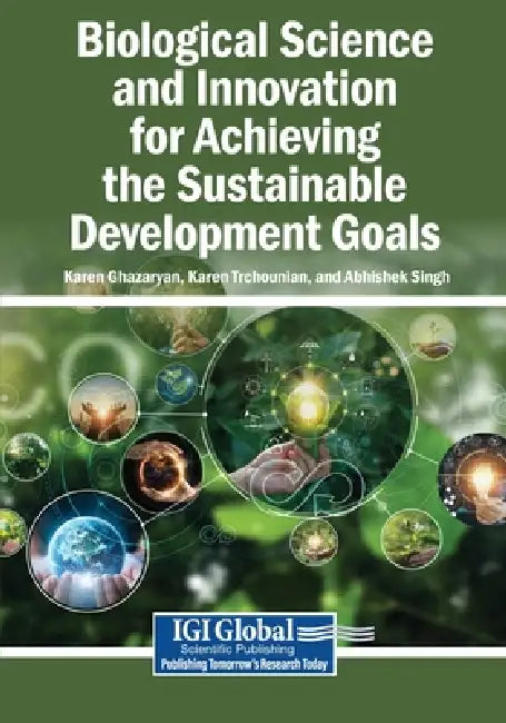 Biological Science and Innovation for Achieving the Sustainable Development Goals by Karen Ghazaryan, Karen Trchounian, Abhishek Singh