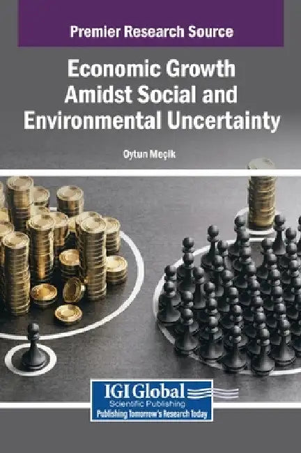 Economic Growth Amidst Social and Environmental Uncertainty by Oytun Meçik