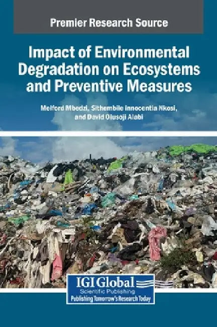 Impact of Environmental Degradation on Ecosystems and Preventive Measures by Melford Mbedzi