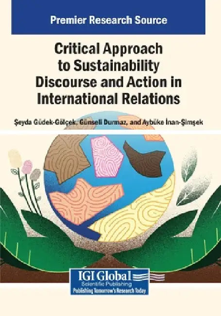 Critical Approach to Sustainability Discourse and Action in International Relations by Şeyda Güdek-Gölçek