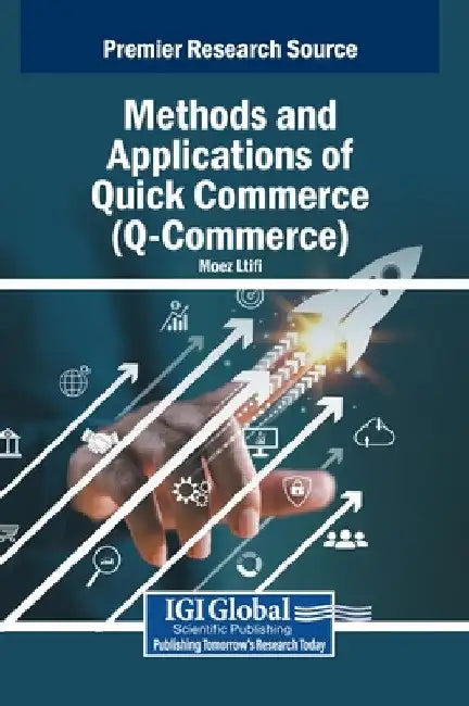 Methods and Applications of Quick Commerce (Q-Commerce) by Moez Ltifi