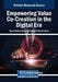 Empowering Value Co-Creation in the Digital Era by Bruno Barbosa Sousa