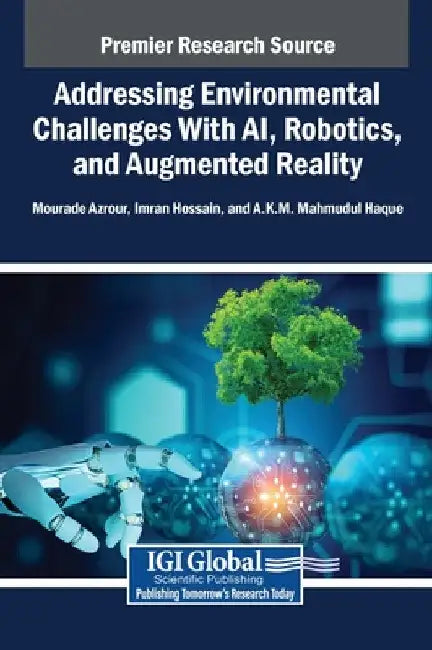 Addressing Environmental Challenges With AI, Robotics, and Augmented Reality by Mourade Azrour