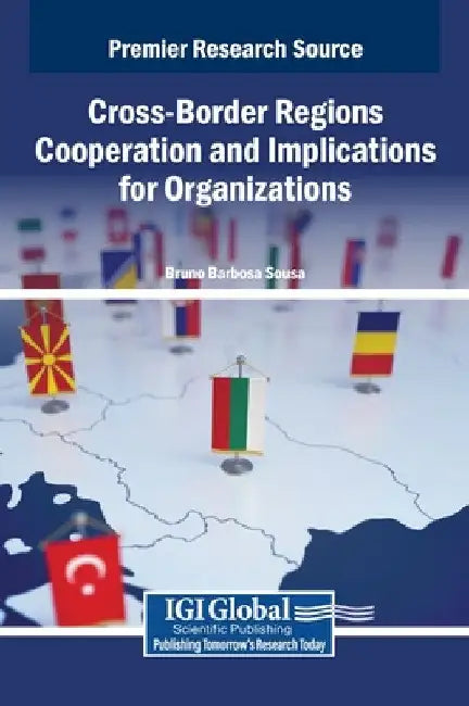 Cross-Border Regions Cooperation and Implications for Organizations by Bruno Barbosa Sousa