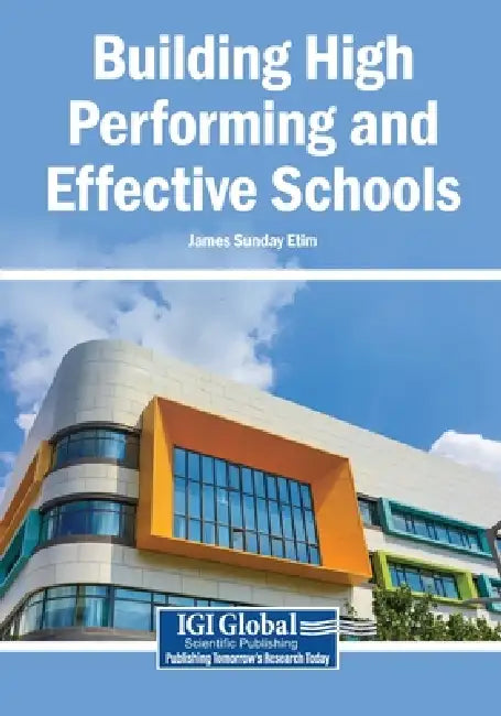 Building High Performing and Effective Schools by James Sunday Etim