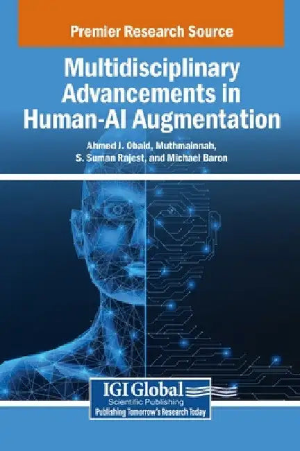 Multidisciplinary Advancements in Human-AI Augmentation by Ahmed J. Obaid