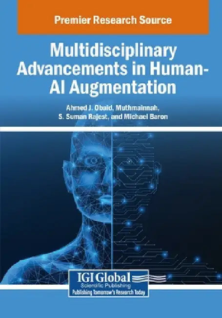 Multidisciplinary Advancements in Human-AI Augmentation by Ahmed J. Obaid