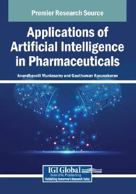 Applications of Artificial Intelligence in Pharmaceuticals by Anandhavalli Muniasamy