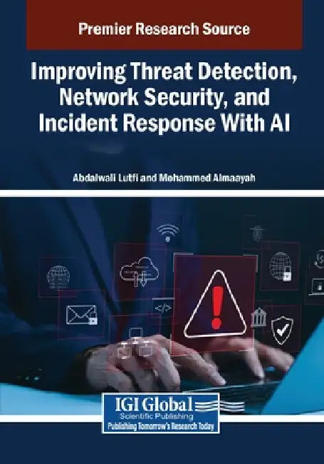 Improving Threat Detection, Network Security, and Incident Response With AI by Abdalwali Lutfi