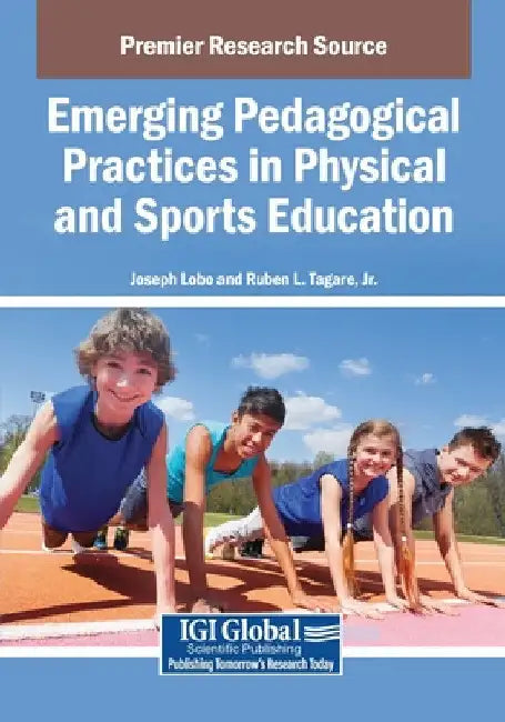 Emerging Pedagogical Practices in Physical and Sports Education by Joseph Lobo