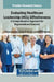 Evaluating Healthcare Leadership (HCL) Effectiveness: A Comprehensive Approach for Organizational Success by Hesham Almomani, Ahmad Al-Momani, Marya Al-Momani