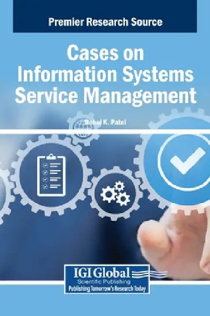 Cases on Information Systems Service Management by Rahul K. Patel