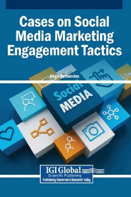 Cases on Social Media Marketing Engagement Tactics by Jorge Remondes