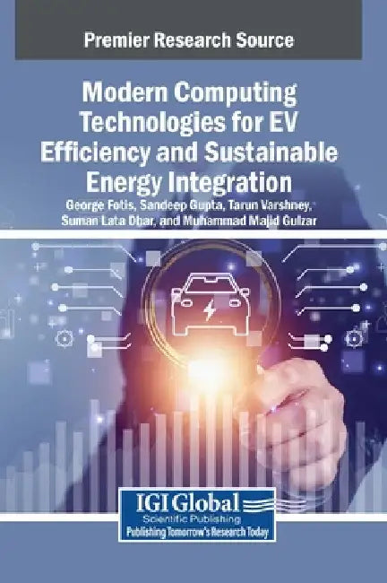 Modern Computing Technologies for EV Efficiency and Sustainable Energy Integration by Georgios Fotis