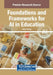Foundations and Frameworks for AI in Education by Viktor Wang
