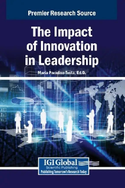 The Impact of Innovation in Leadership by Maria Paradiso-Testa