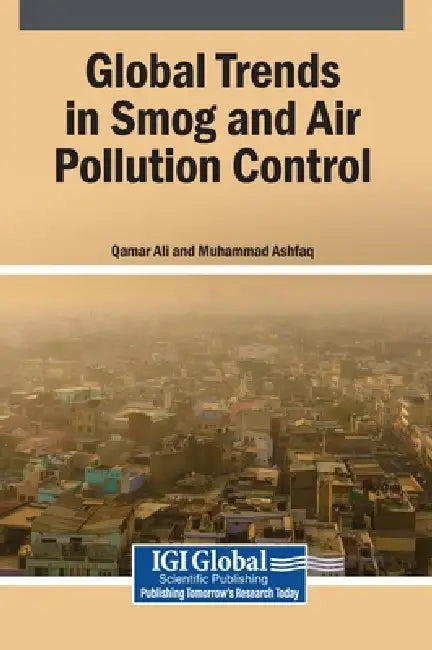 Global Trends in Smog and Air Pollution Control by Qamar Ali, Muhammad Ashfaq