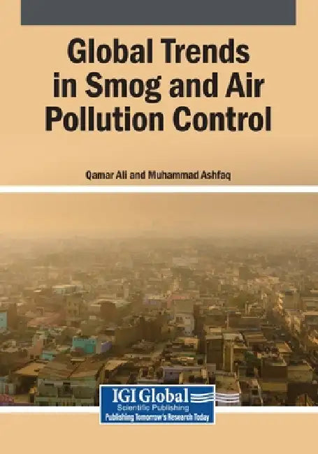 Global Trends in Smog and Air Pollution Control by Qamar Ali, Muhammad Ashfaq
