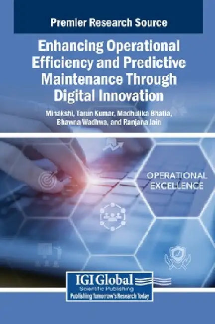Enhancing Operational Efficiency and Predictive Maintenance Through Digital Innovation by Minakshi