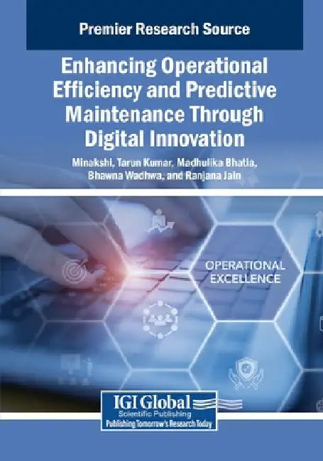 Enhancing Operational Efficiency and Predictive Maintenance Through Digital Innovation by Minakshi