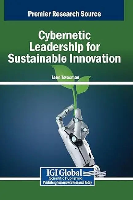 Cybernetic Leadership for Sustainable Innovation by Leon Tsvasman