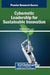 Cybernetic Leadership for Sustainable Innovation by Leon Tsvasman