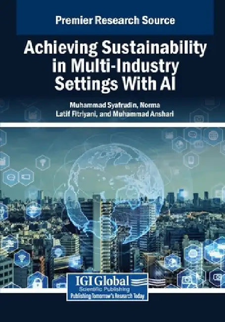 Achieving Sustainability in Multi-Industry Settings With AI by Muhammad Syafrudin