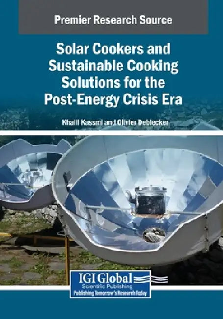 Solar Cookers and Sustainable Cooking Solutions for the Post-Energy Crisis Era by Khalil Kassmi, Olivier Deblecker
